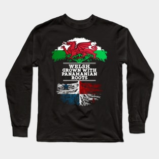 Welsh Grown With Panamanian Roots - Gift for Panamanian With Roots From Panama Long Sleeve T-Shirt